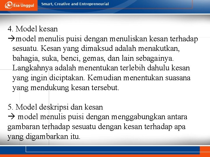 4. Model kesan model menulis puisi dengan menuliskan kesan terhadap sesuatu. Kesan yang dimaksud