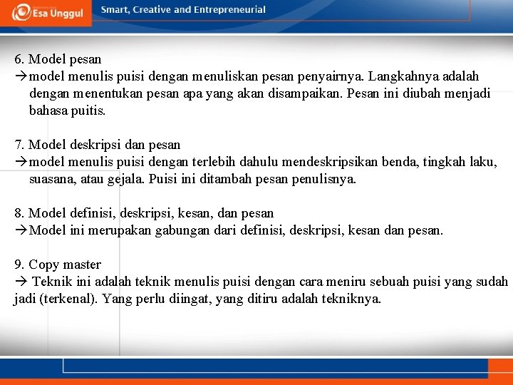 6. Model pesan model menulis puisi dengan menuliskan pesan penyairnya. Langkahnya adalah dengan menentukan