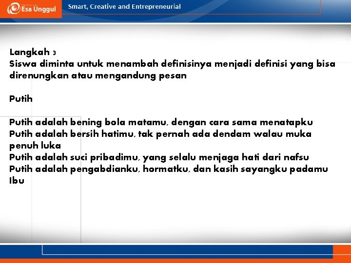 Langkah 3 Siswa diminta untuk menambah definisinya menjadi definisi yang bisa direnungkan atau mengandung