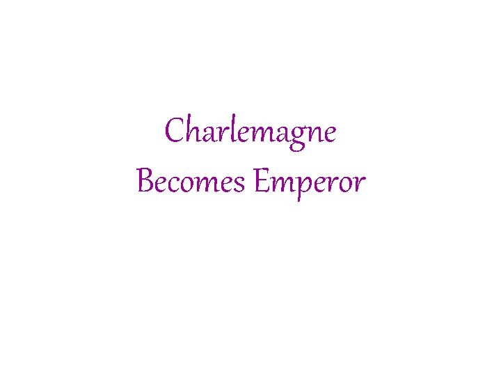 Charlemagne Becomes Emperor 