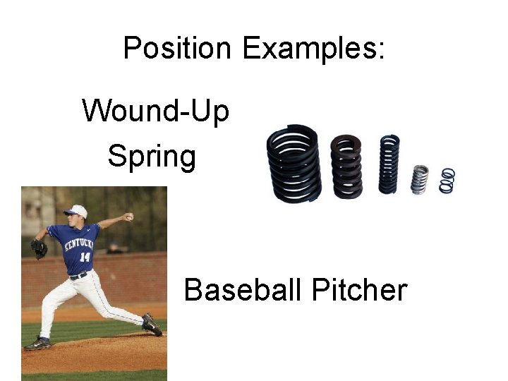 Position Examples: Wound-Up Spring Baseball Pitcher 