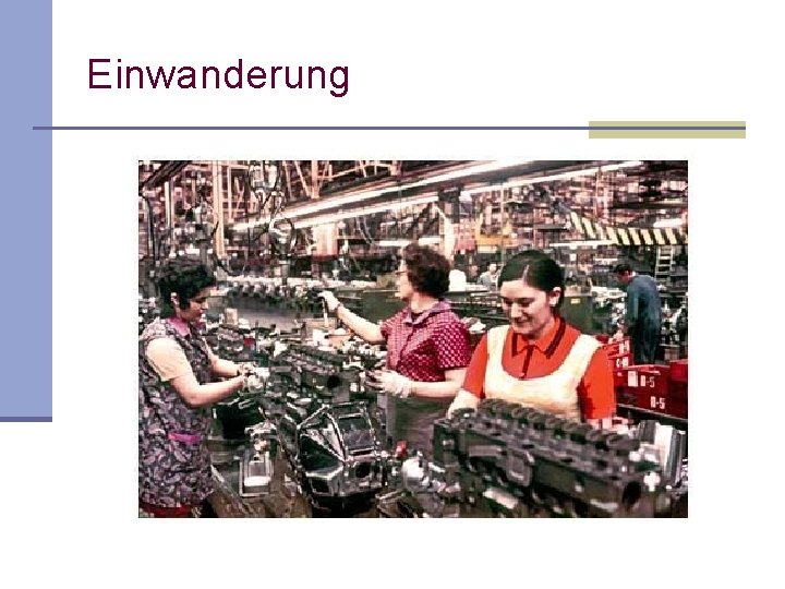 Einwanderung Einwanderung