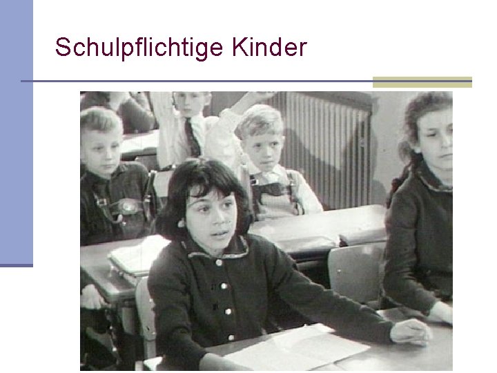 Schulpflichtige Kinder Schulpflichtige Kinder