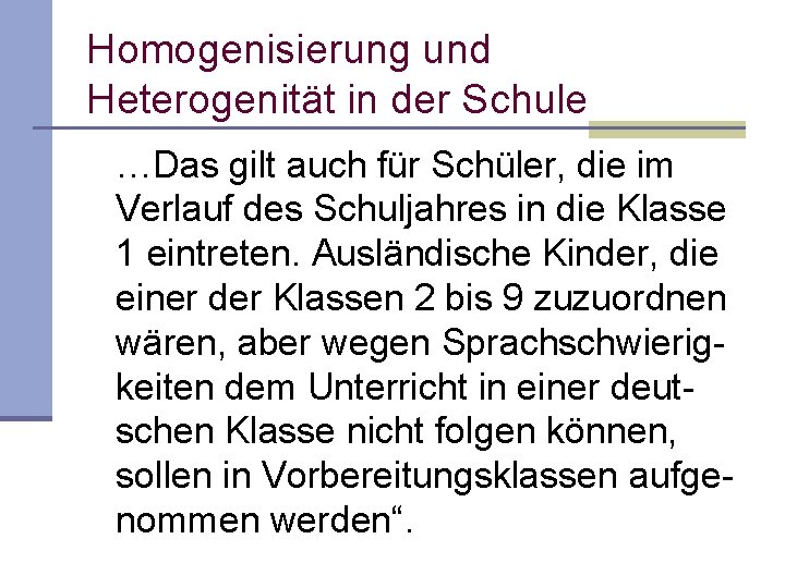 Homogenisierung und Heterogenität in der Schule …Das gilt auch für Schüler, die im Verlauf Homogenisierung und Heterogenität in der Schule …Das gilt auch für Schüler, die im Verlauf