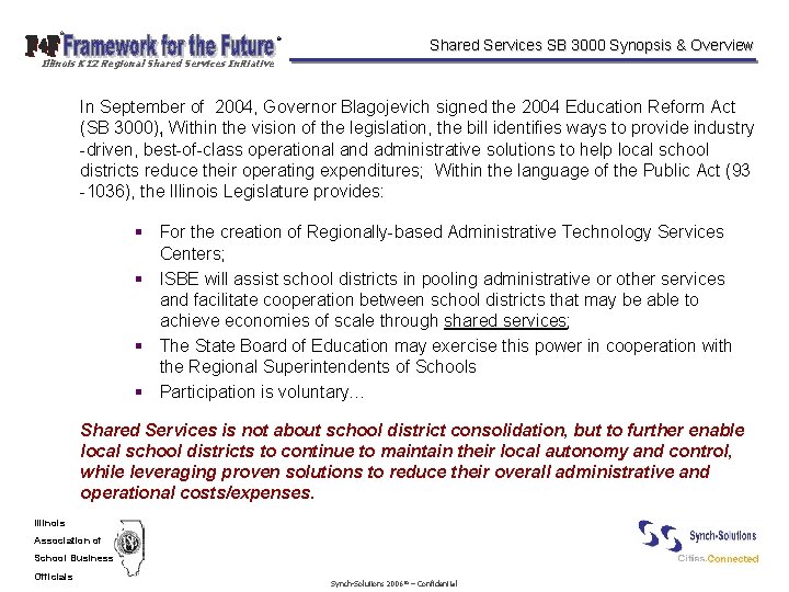 © © Shared Services SB 3000 Synopsis & Overview Illinois K 12 Regional Shared