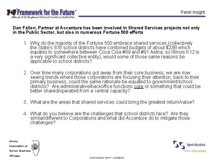 © © Panel Insight Illinois K 12 Regional Shared Services Initiative Dan Fallon, Partner