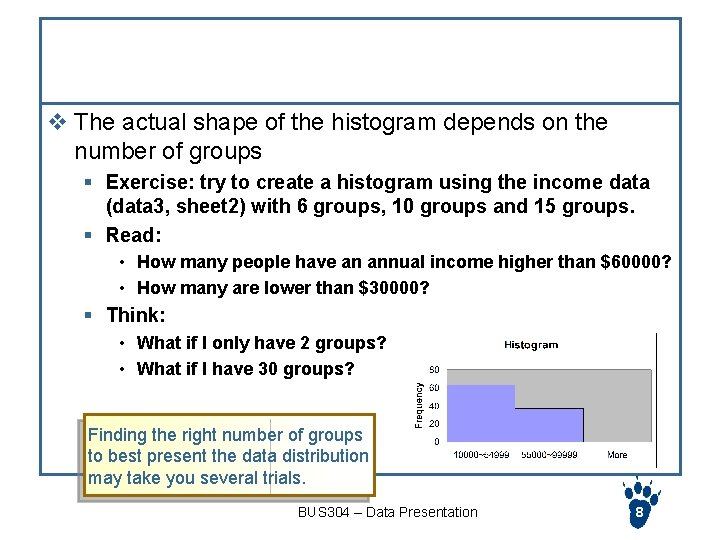 Extra Notes v The actual shape of the histogram depends on the number of