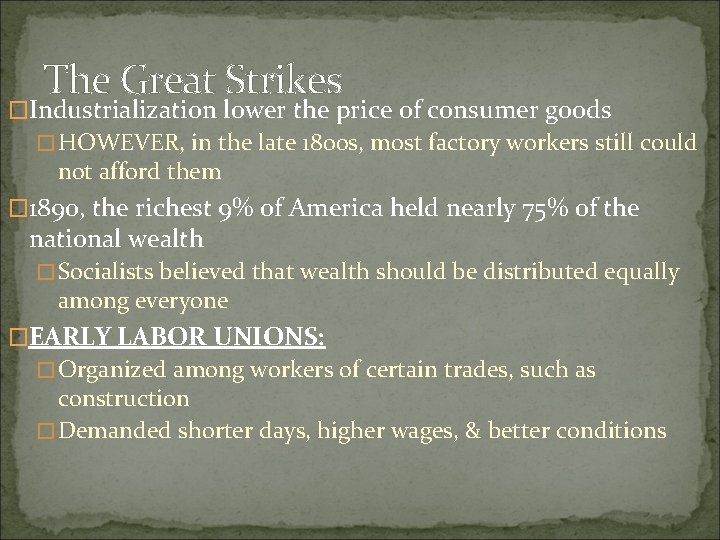 The Great Strikes �Industrialization lower the price of consumer goods �HOWEVER, in the late