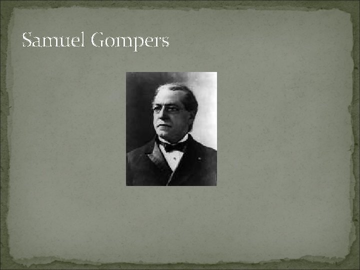 Samuel Gompers 