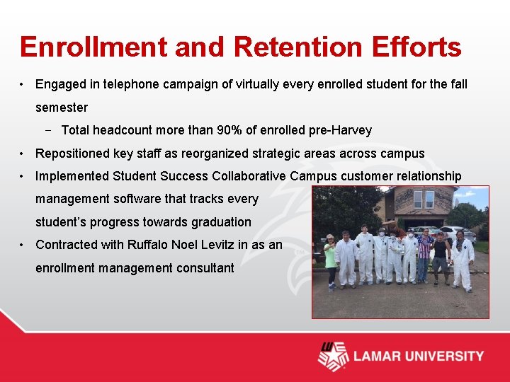 Enrollment and Retention Efforts • Engaged in telephone campaign of virtually every enrolled student