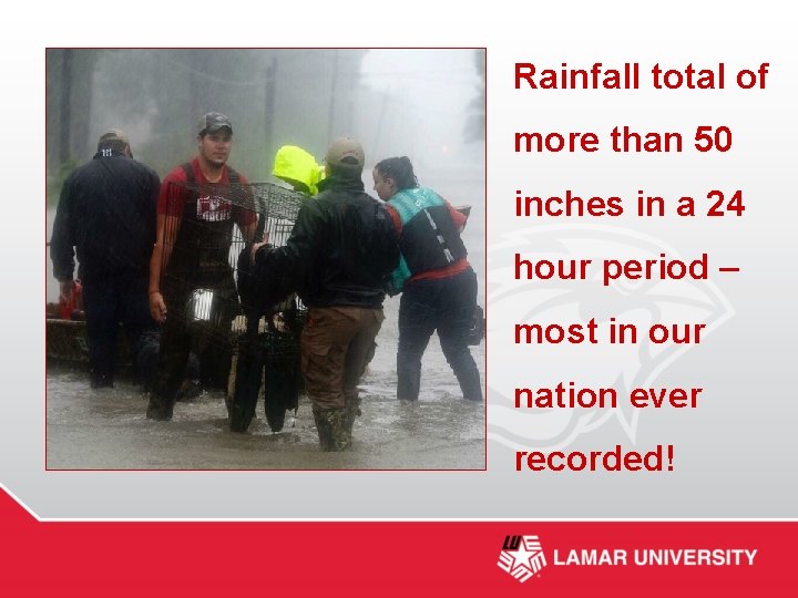 Rainfall total of more than 50 inches in a 24 hour period – most