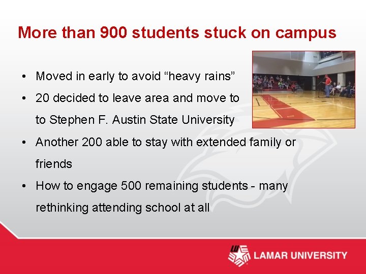 More than 900 students stuck on campus • Moved in early to avoid “heavy