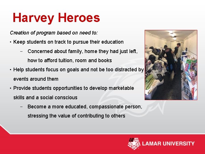 Harvey Heroes Creation of program based on need to: • Keep students on track