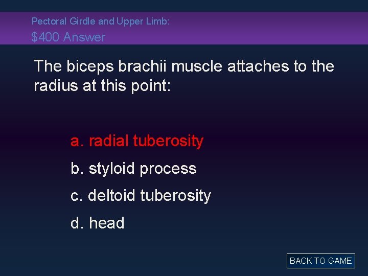 Pectoral Girdle and Upper Limb: $400 Answer The biceps brachii muscle attaches to the