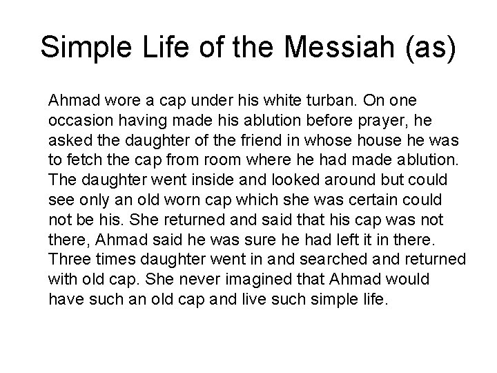 Simple Life of the Messiah (as) Ahmad wore a cap under his white turban.