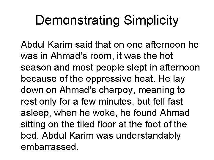 Demonstrating Simplicity Abdul Karim said that on one afternoon he was in Ahmad’s room,