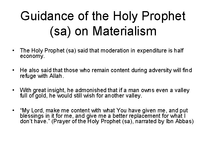 Guidance of the Holy Prophet (sa) on Materialism • The Holy Prophet (sa) said