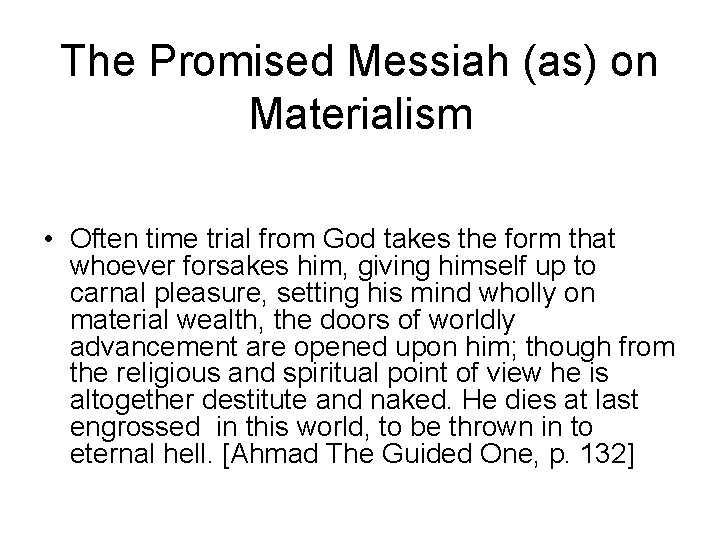 The Promised Messiah (as) on Materialism • Often time trial from God takes the