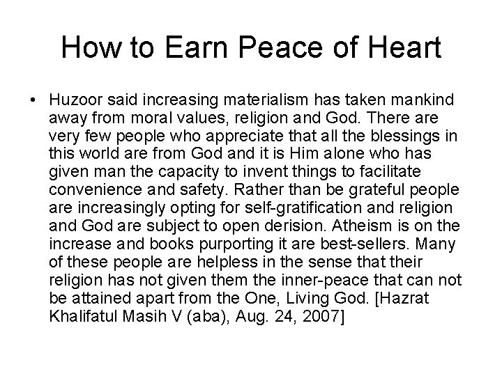 How to Earn Peace of Heart • Huzoor said increasing materialism has taken mankind
