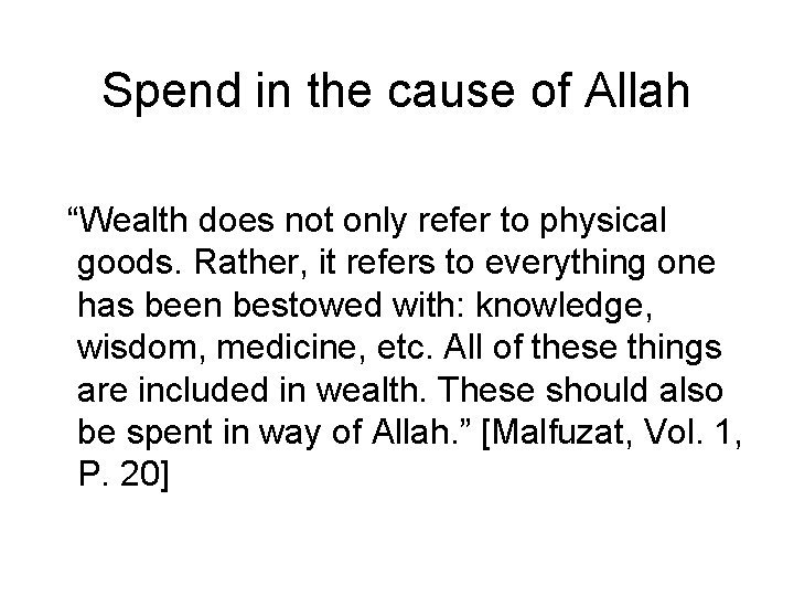 Spend in the cause of Allah “Wealth does not only refer to physical goods.