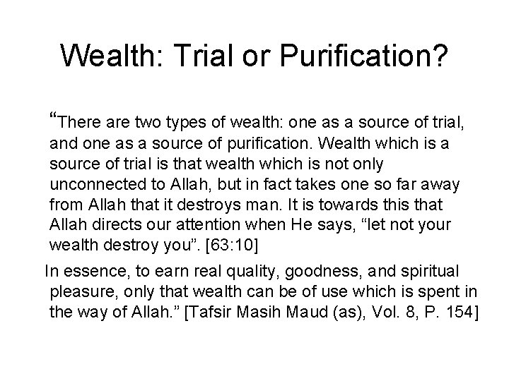 Wealth: Trial or Purification? “There are two types of wealth: one as a source