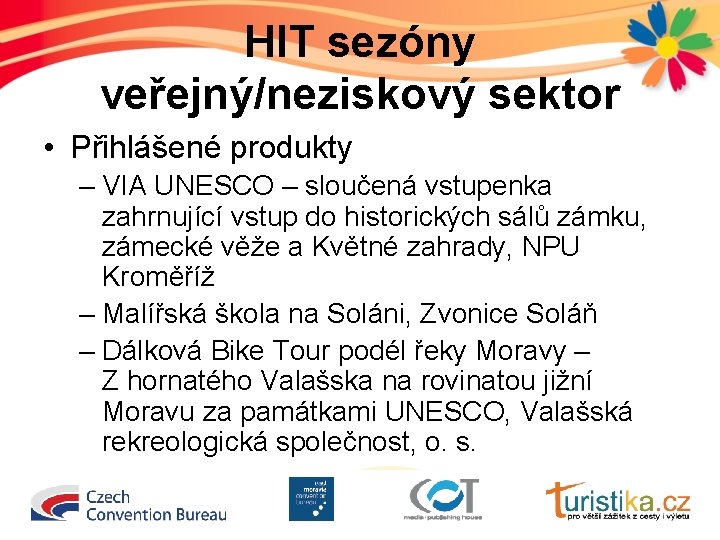 HIT sezóny veřejný/neziskový sektor • Přihlášené produkty – VIA UNESCO – sloučená vstupenka zahrnující