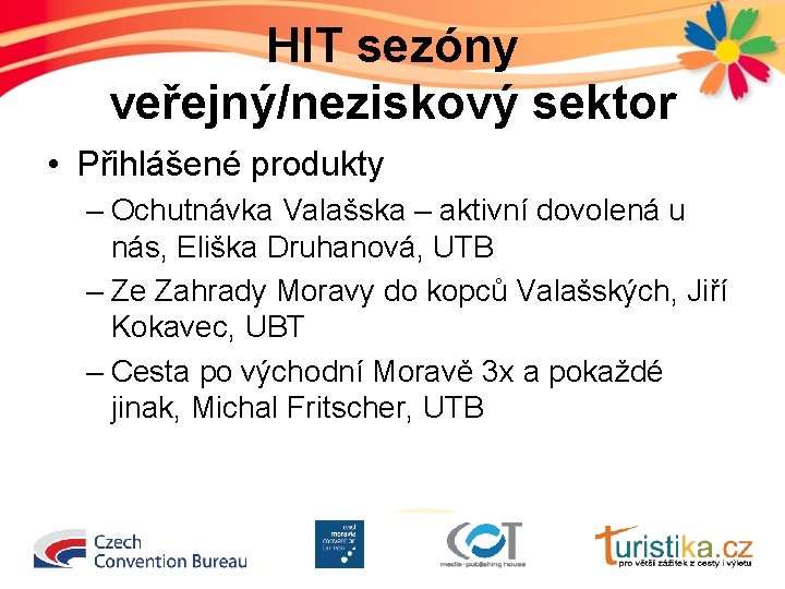 HIT sezóny veřejný/neziskový sektor • Přihlášené produkty – Ochutnávka Valašska – aktivní dovolená u