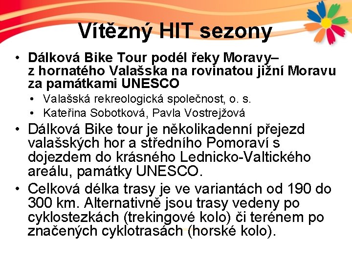 Vítězný HIT sezony • Dálková Bike Tour podél řeky Moravy– z hornatého Valašska na