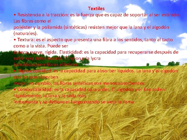 Textiles • Resistencia a la tracción: es la fuerza que es capaz de soportar