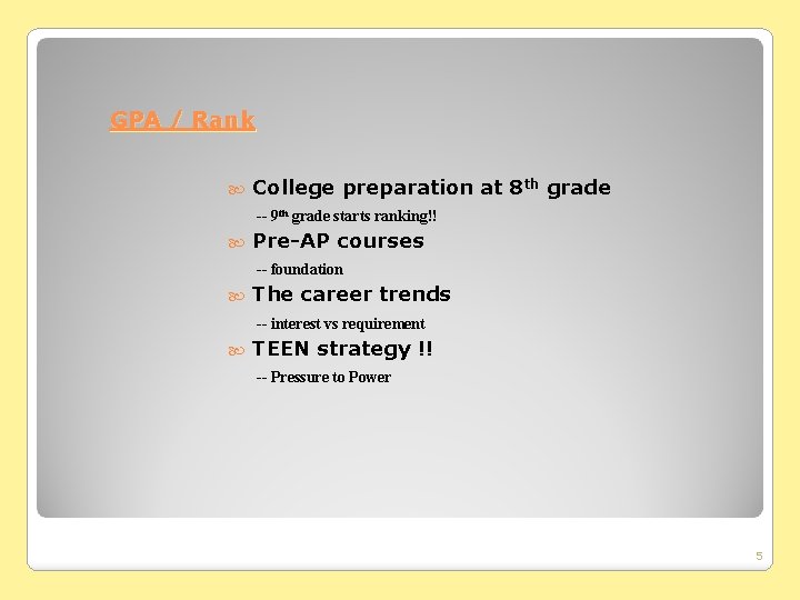 GPA / Rank College preparation at 8 th grade -- 9 th grade starts