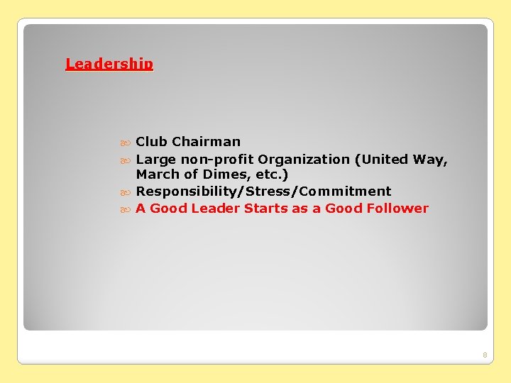 Leadership Club Chairman Large non-profit Organization (United Way, March of Dimes, etc. ) Responsibility/Stress/Commitment