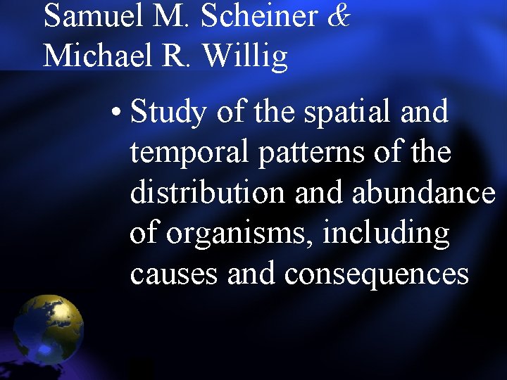 Samuel M. Scheiner & Michael R. Willig • Study of the spatial and temporal Samuel M. Scheiner & Michael R. Willig • Study of the spatial and temporal