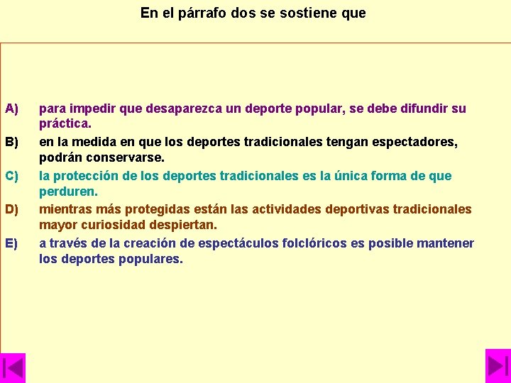 En el párrafo dos se sostiene que A) B) C) D) E) para impedir En el párrafo dos se sostiene que A) B) C) D) E) para impedir
