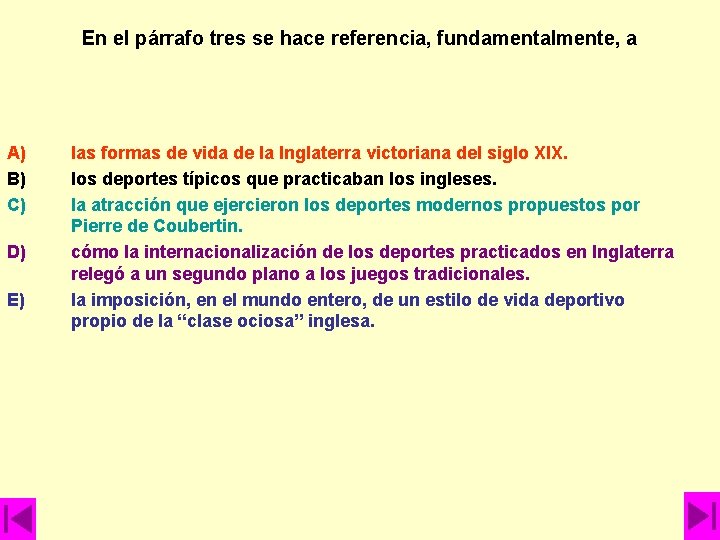 En el párrafo tres se hace referencia, fundamentalmente, a A) B) C) D) E) En el párrafo tres se hace referencia, fundamentalmente, a A) B) C) D) E)