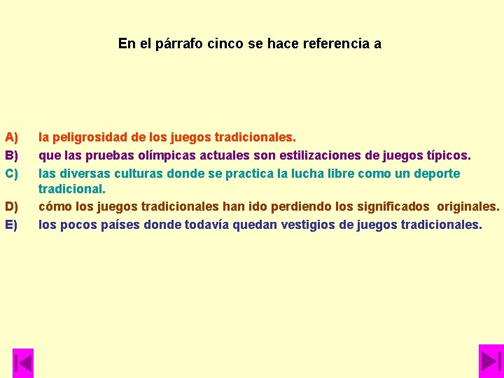 En el párrafo cinco se hace referencia a A) B) C) D) E) la En el párrafo cinco se hace referencia a A) B) C) D) E) la