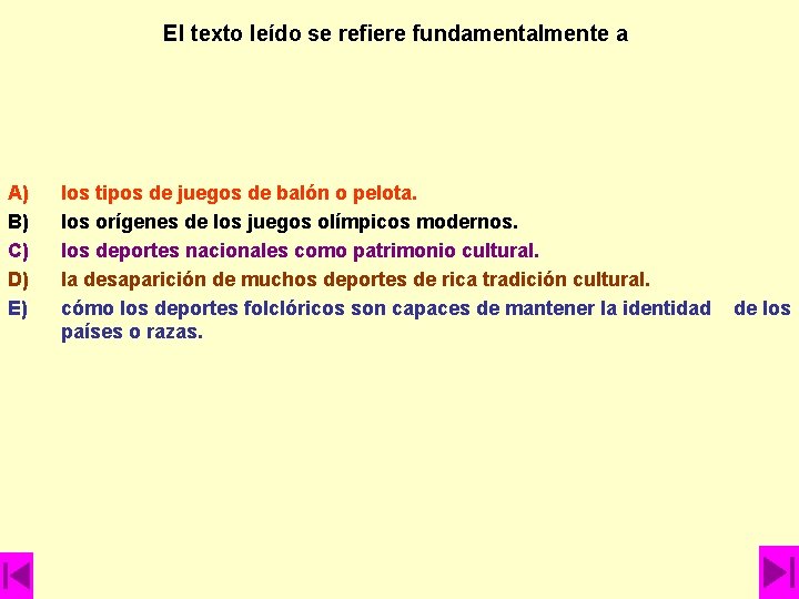 El texto leído se refiere fundamentalmente a A) B) C) D) E) los tipos El texto leído se refiere fundamentalmente a A) B) C) D) E) los tipos