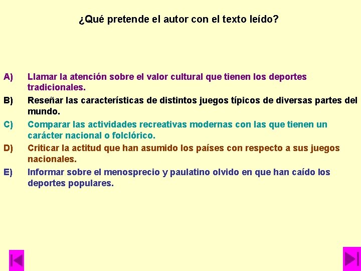 ¿Qué pretende el autor con el texto leído? A) B) C) D) E) Llamar ¿Qué pretende el autor con el texto leído? A) B) C) D) E) Llamar