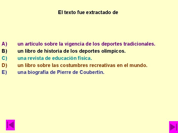 El texto fue extractado de A) B) C) D) E) un artículo sobre la El texto fue extractado de A) B) C) D) E) un artículo sobre la