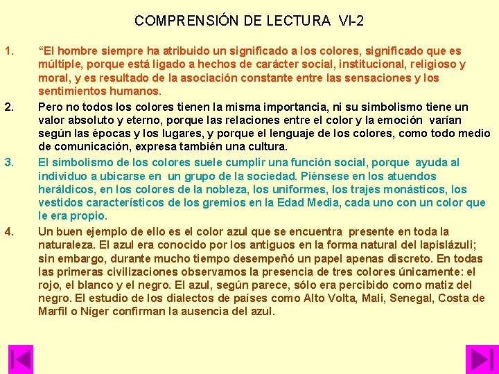 COMPRENSIÓN DE LECTURA VI-2 1. 2. 3. 4. “El hombre siempre ha atribuido un COMPRENSIÓN DE LECTURA VI-2 1. 2. 3. 4. “El hombre siempre ha atribuido un