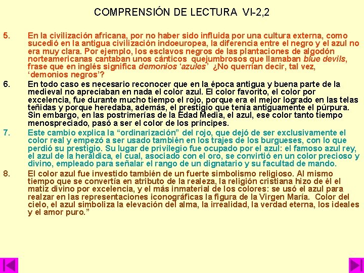 COMPRENSIÓN DE LECTURA VI-2, 2 5. 6. 7. 8. En la civilización africana, por COMPRENSIÓN DE LECTURA VI-2, 2 5. 6. 7. 8. En la civilización africana, por