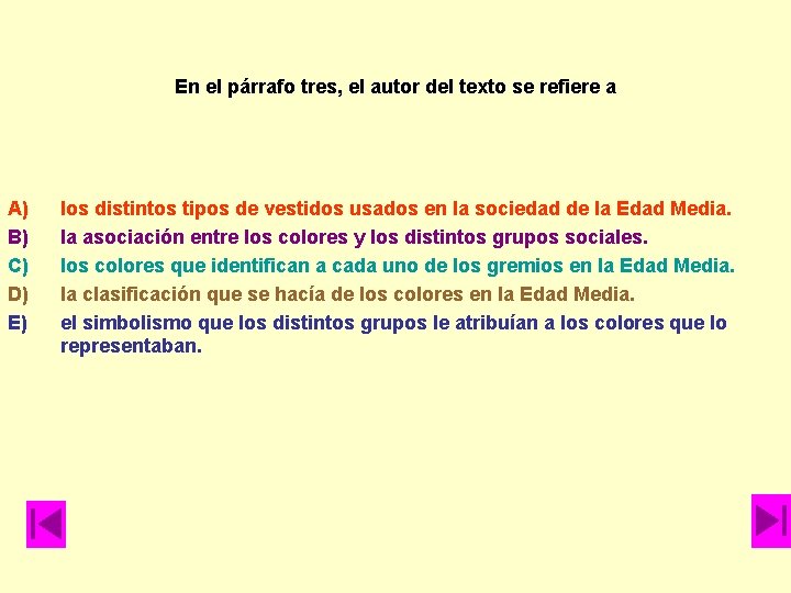 En el párrafo tres, el autor del texto se refiere a A) B) C) En el párrafo tres, el autor del texto se refiere a A) B) C)
