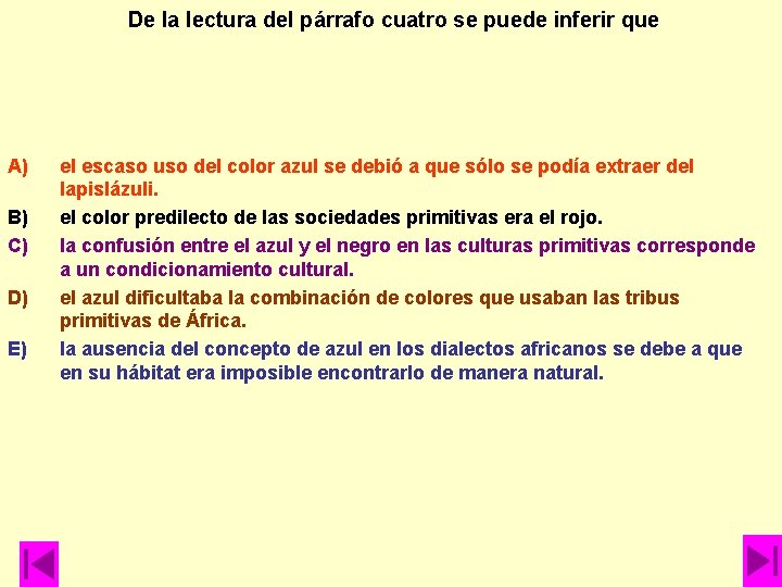 De la lectura del párrafo cuatro se puede inferir que A) B) C) D) De la lectura del párrafo cuatro se puede inferir que A) B) C) D)
