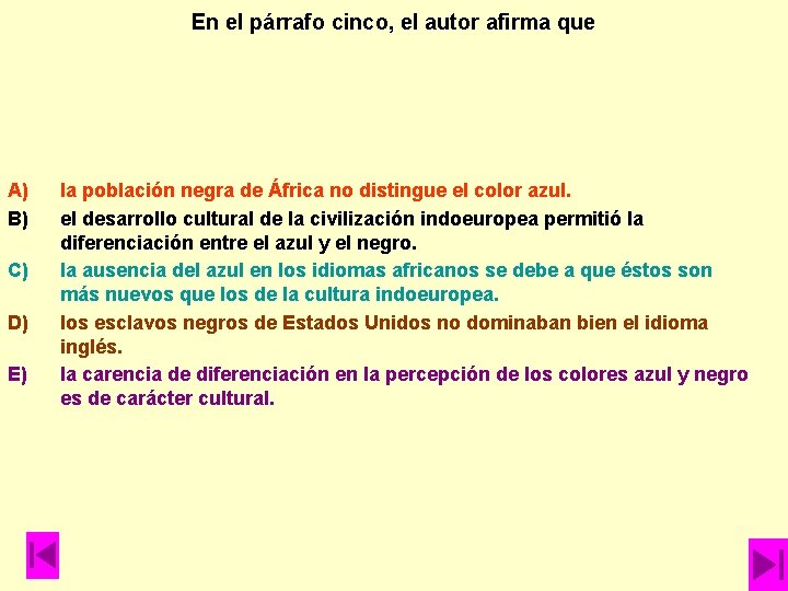 En el párrafo cinco, el autor afirma que A) B) C) D) E) la En el párrafo cinco, el autor afirma que A) B) C) D) E) la