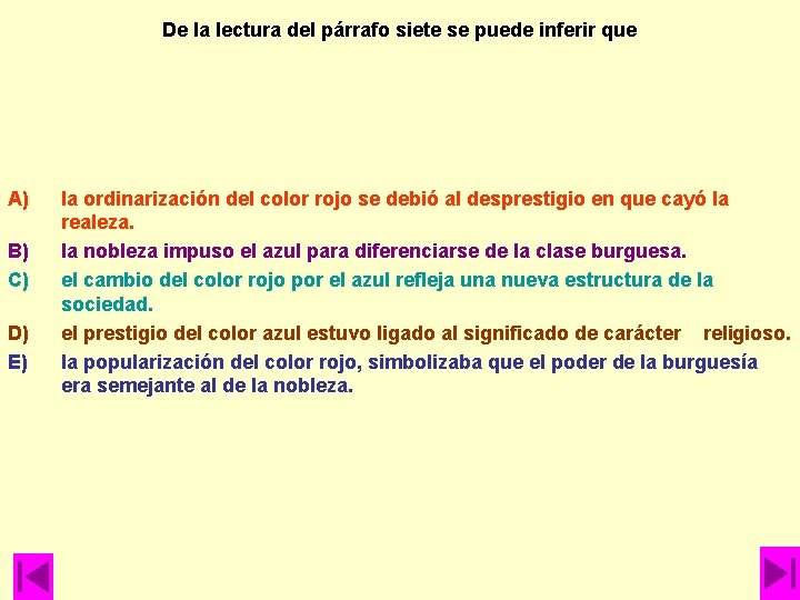 De la lectura del párrafo siete se puede inferir que A) B) C) D) De la lectura del párrafo siete se puede inferir que A) B) C) D)
