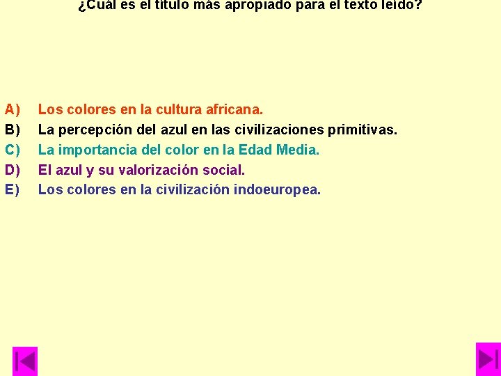 ¿Cuál es el título más apropiado para el texto leído? A) B) C) D) ¿Cuál es el título más apropiado para el texto leído? A) B) C) D)