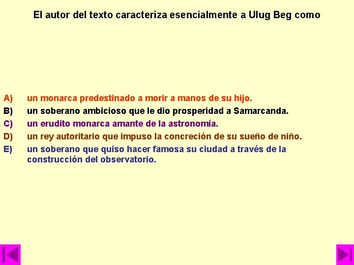 El autor del texto caracteriza esencialmente a Ulug Beg como A) B) C) D) El autor del texto caracteriza esencialmente a Ulug Beg como A) B) C) D)