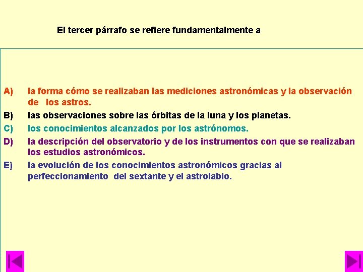 El tercer párrafo se refiere fundamentalmente a A) B) C) D) E) la forma El tercer párrafo se refiere fundamentalmente a A) B) C) D) E) la forma