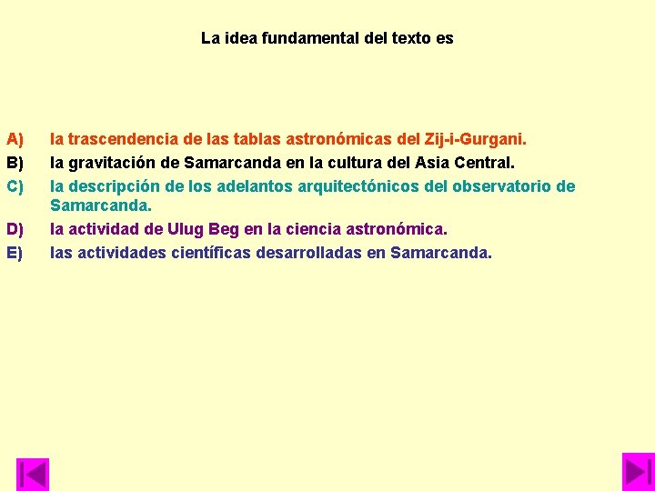 La idea fundamental del texto es A) B) C) D) E) la trascendencia de La idea fundamental del texto es A) B) C) D) E) la trascendencia de