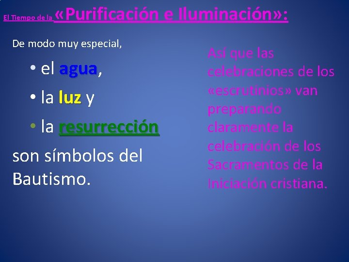 El Tiempo de la «Purificación e Iluminación» : De modo muy especial, • el