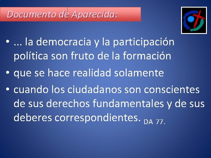 Documento de Aparecida: • . . . la democracia y la participación política son